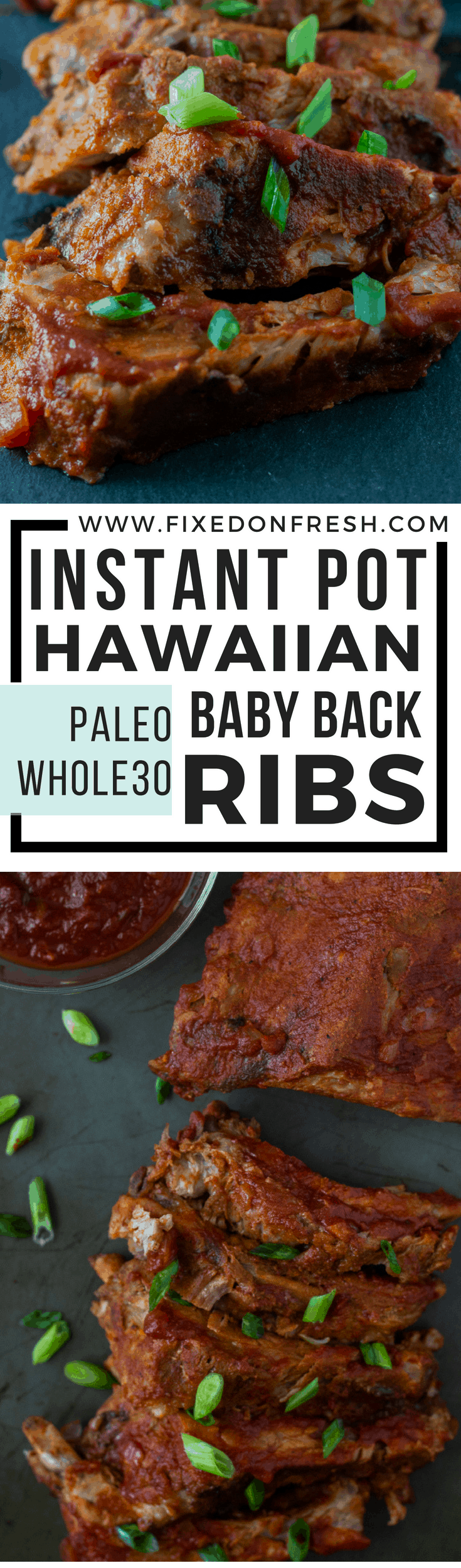 Instant Pot Paleo Hawaiian pork Baby Back Ribs recipe fall off the bone and have a sweet sticky and delicious homemade bbq sauce. These have a whole30 and Paleo option as well and are great for summer parties. #whole30 #ribs